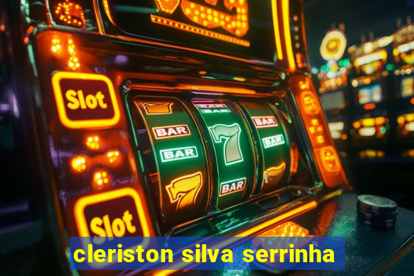 cleriston silva serrinha